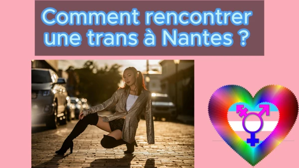 Rencontre transsexuel Nantes
